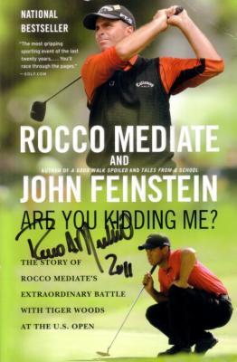 Rocco Mediate autographed 2008 U.S. Open Are You Kidding Me? book