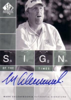 Mark Calcavecchia certified autograph 2002 SP Authentic Sign of the Times card