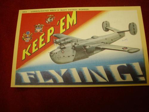 "Keep 'em Flying" WW2 Patriotic Post Card, Catalina PBY